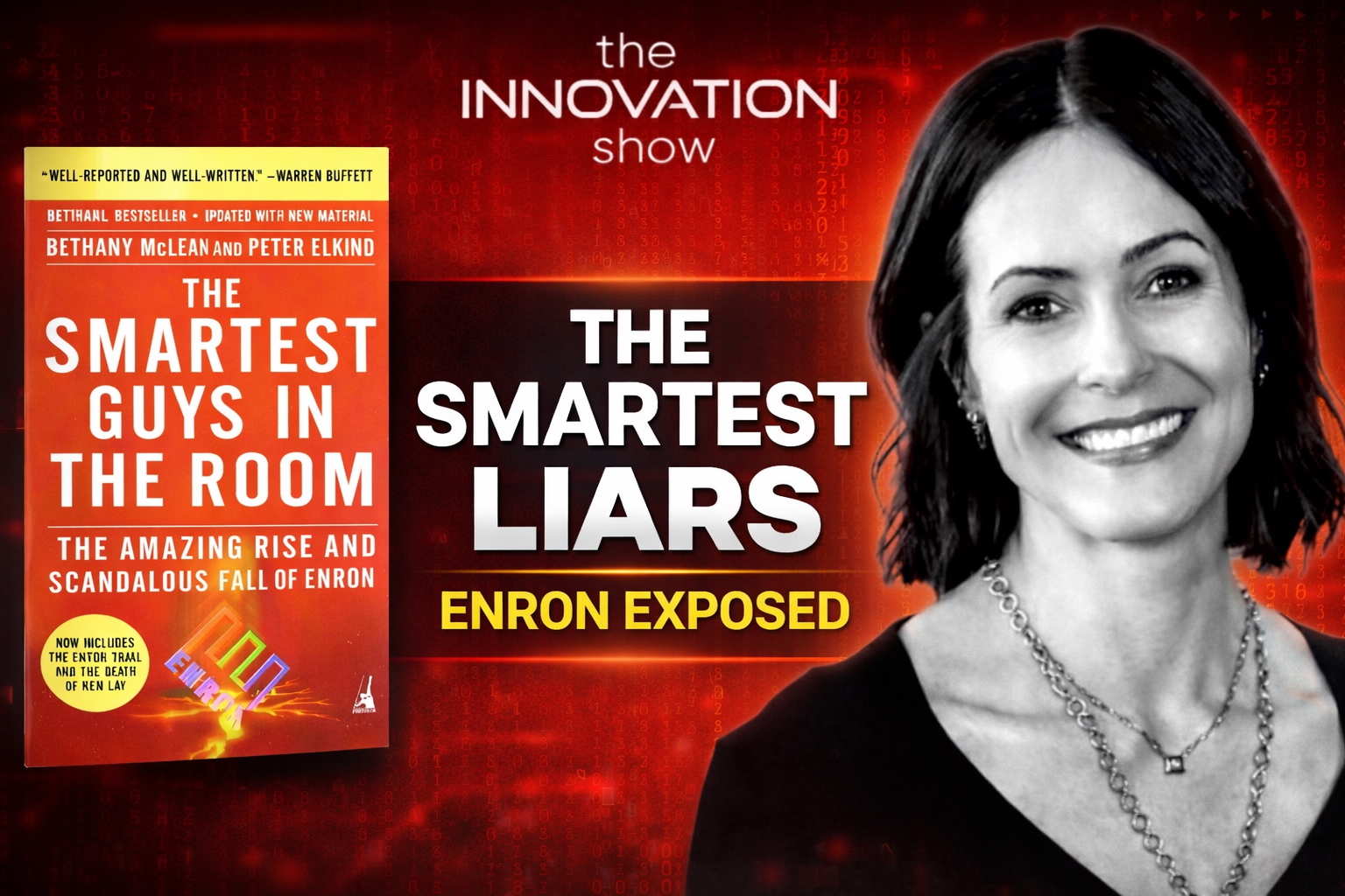 Thumbnail for The Innovation Show episode on the Enron scandal, featuring Bethany McLean, headline “The Smartest Liars – Enron Exposed,” and the book The Smartest Guys in the Room.