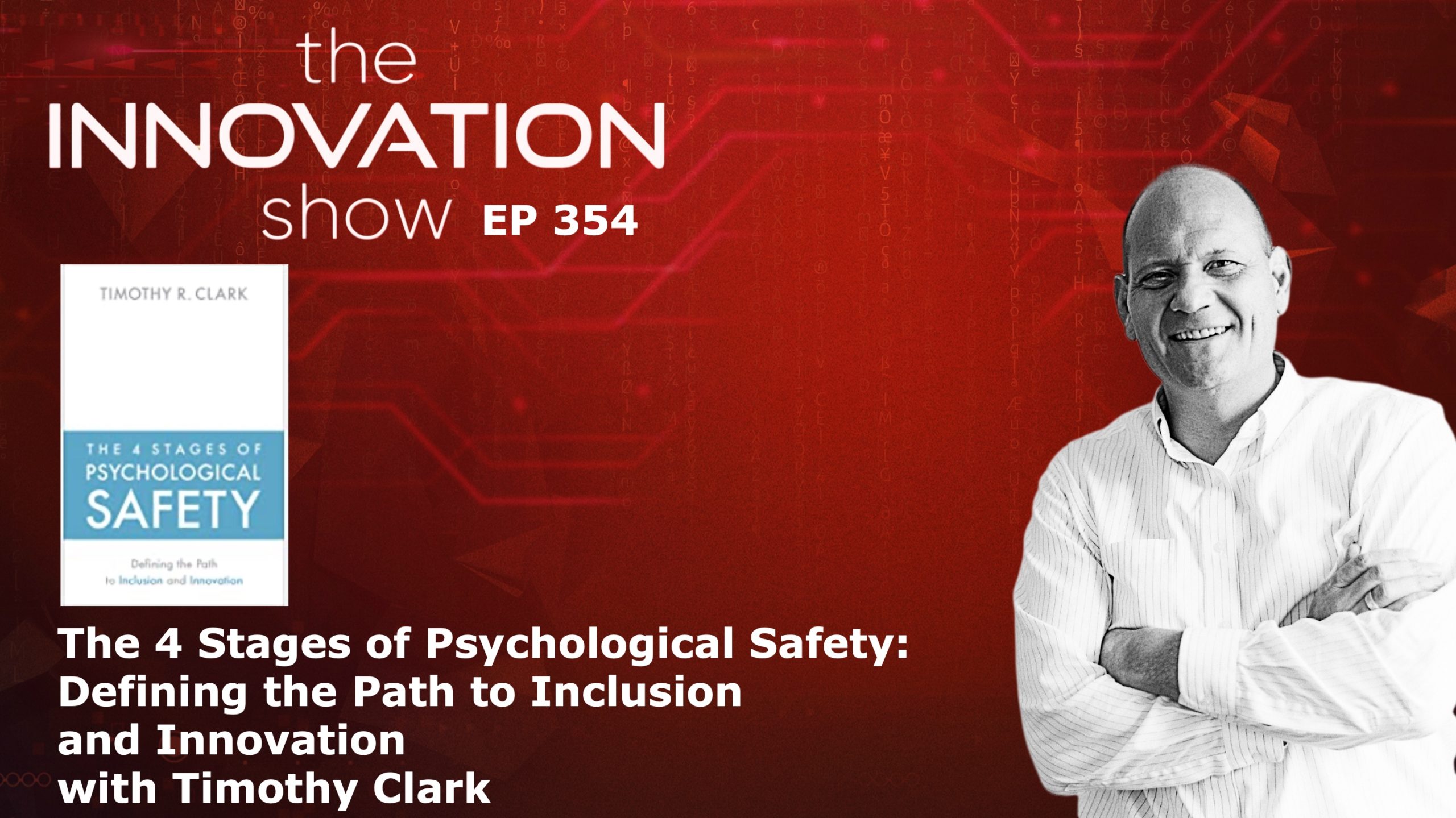 the-4-stages-of-psychological-safety-with-tim-clark-the-innovation-show