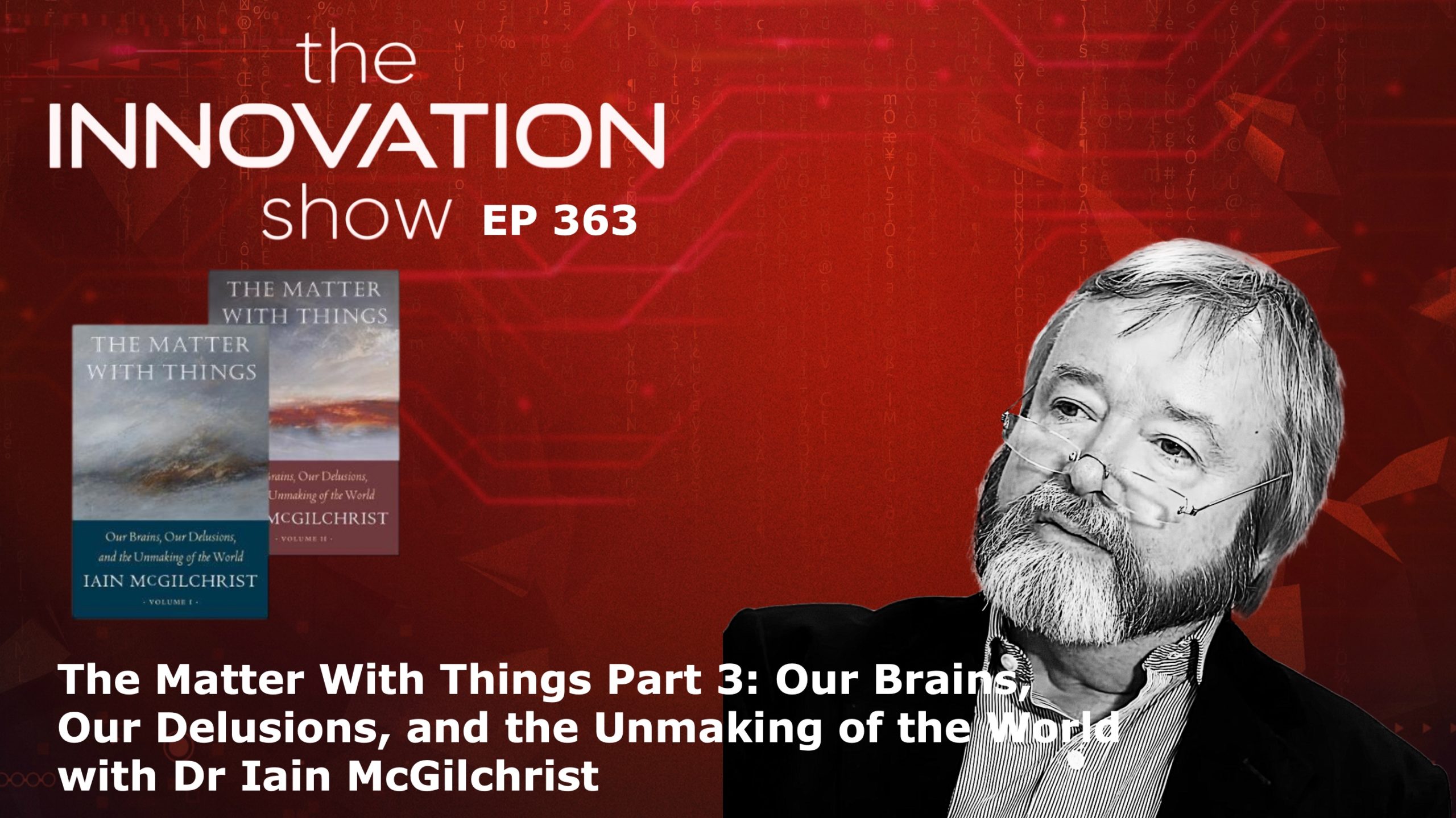 It is a pleasure to welcome back the author of “The Matter With Things: Our Brains, Our Delusions, and the Unmaking of the World”, Iain McGilchrist In this episode, we explore intuition, imagination and more.