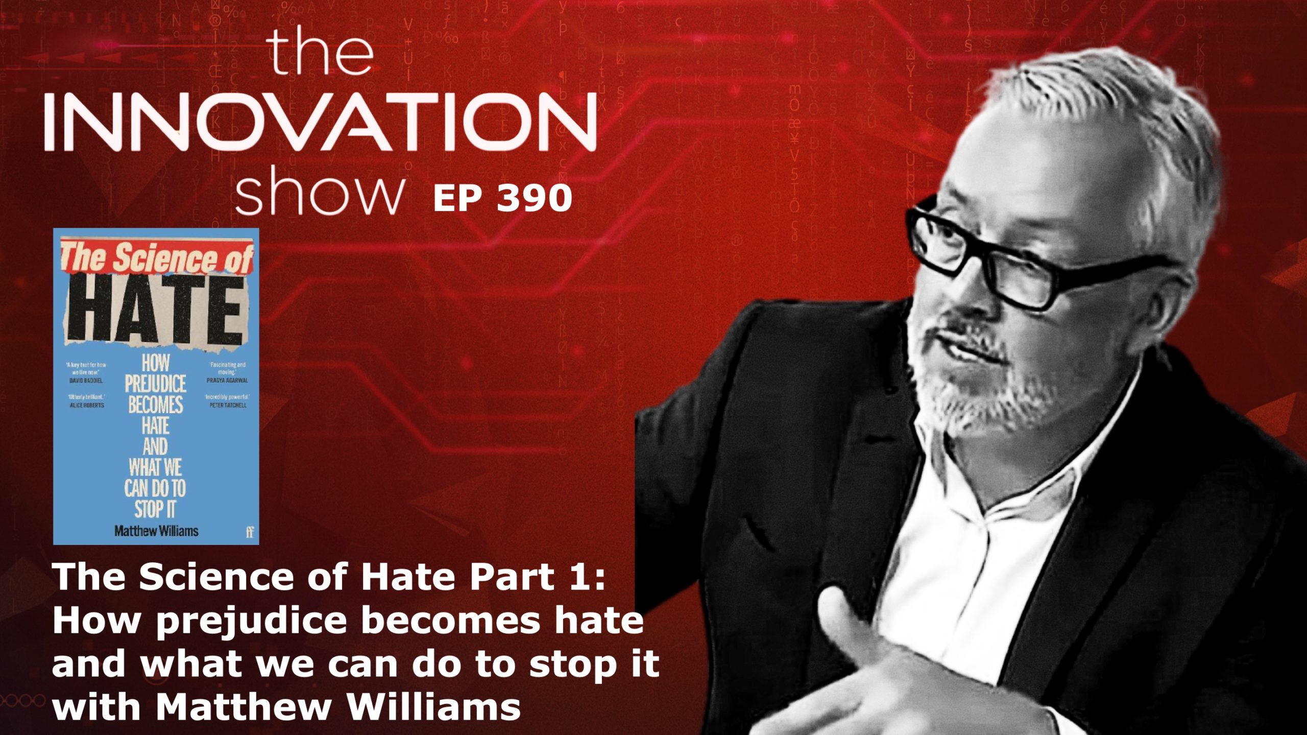 the-science-of-hate-with-matthew-williams-the-innovation-show