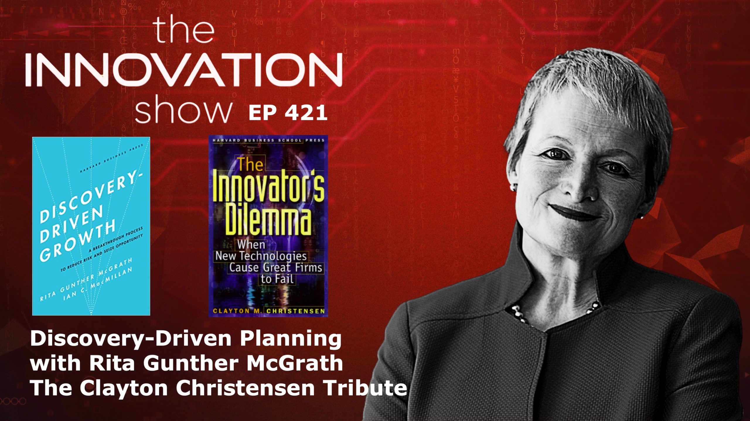 Discovery-Driven Planning with Rita Gunther McGrath The Clayton Christensen Tribute
