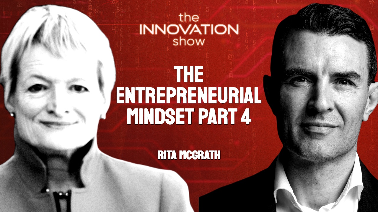 Rita McGrath and Aidan McCullen on The Innovation Show