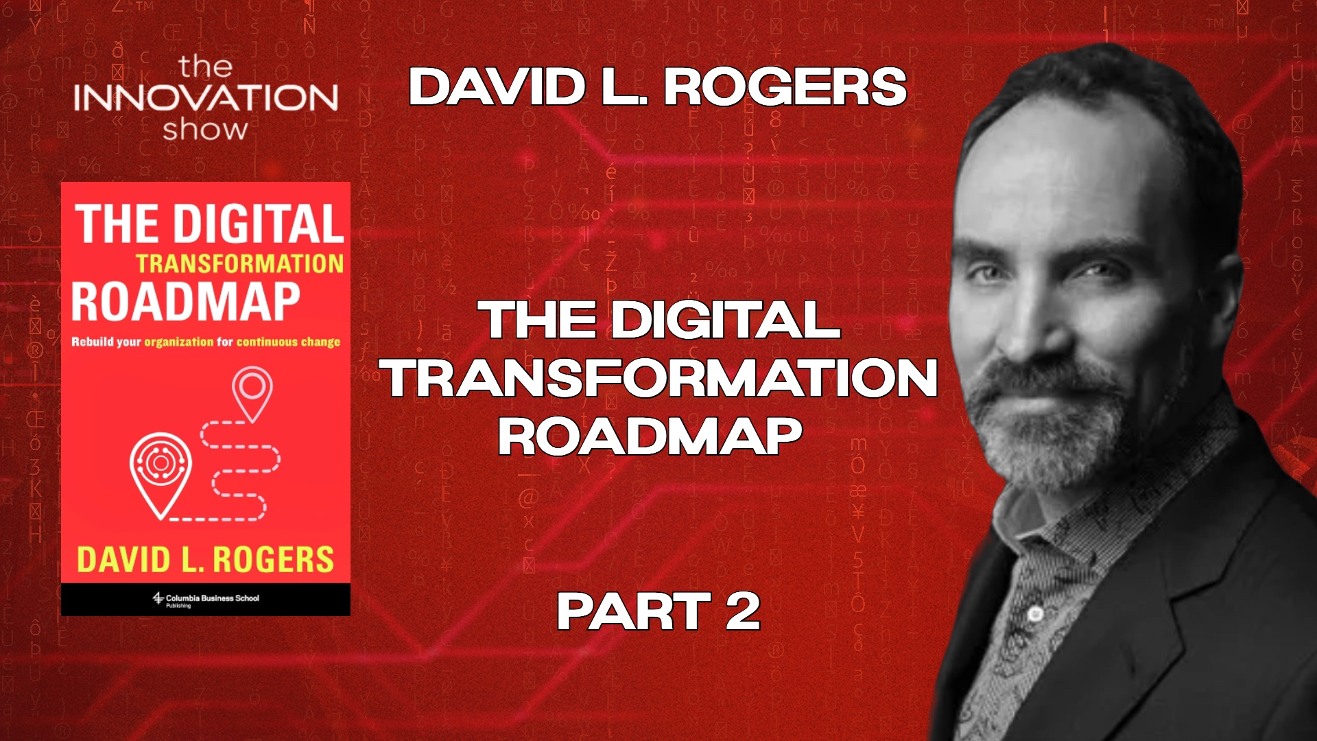 David L. Rogers Digital Transformation Roadmap Book Interview