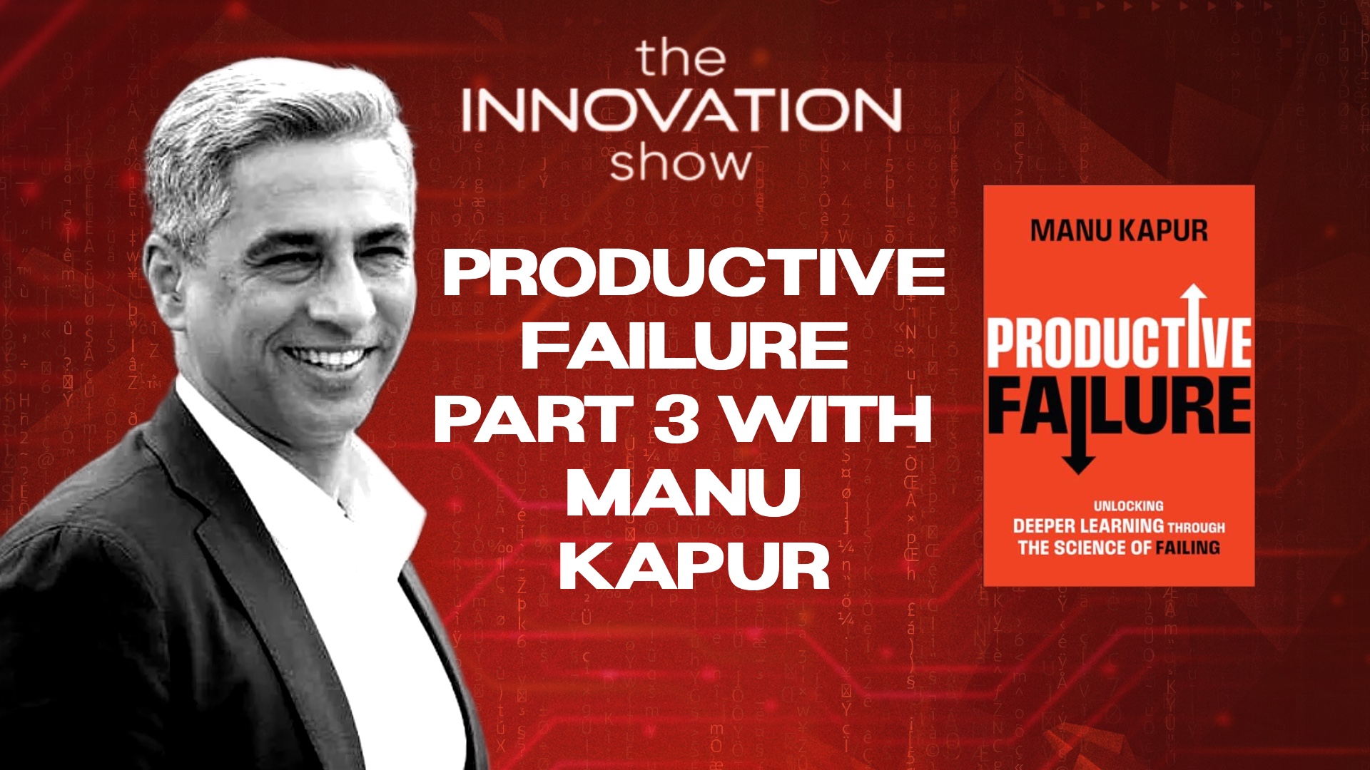 Manu Kapur discusses productive failure and learning science on The Innovation Show with Aidan McCullen