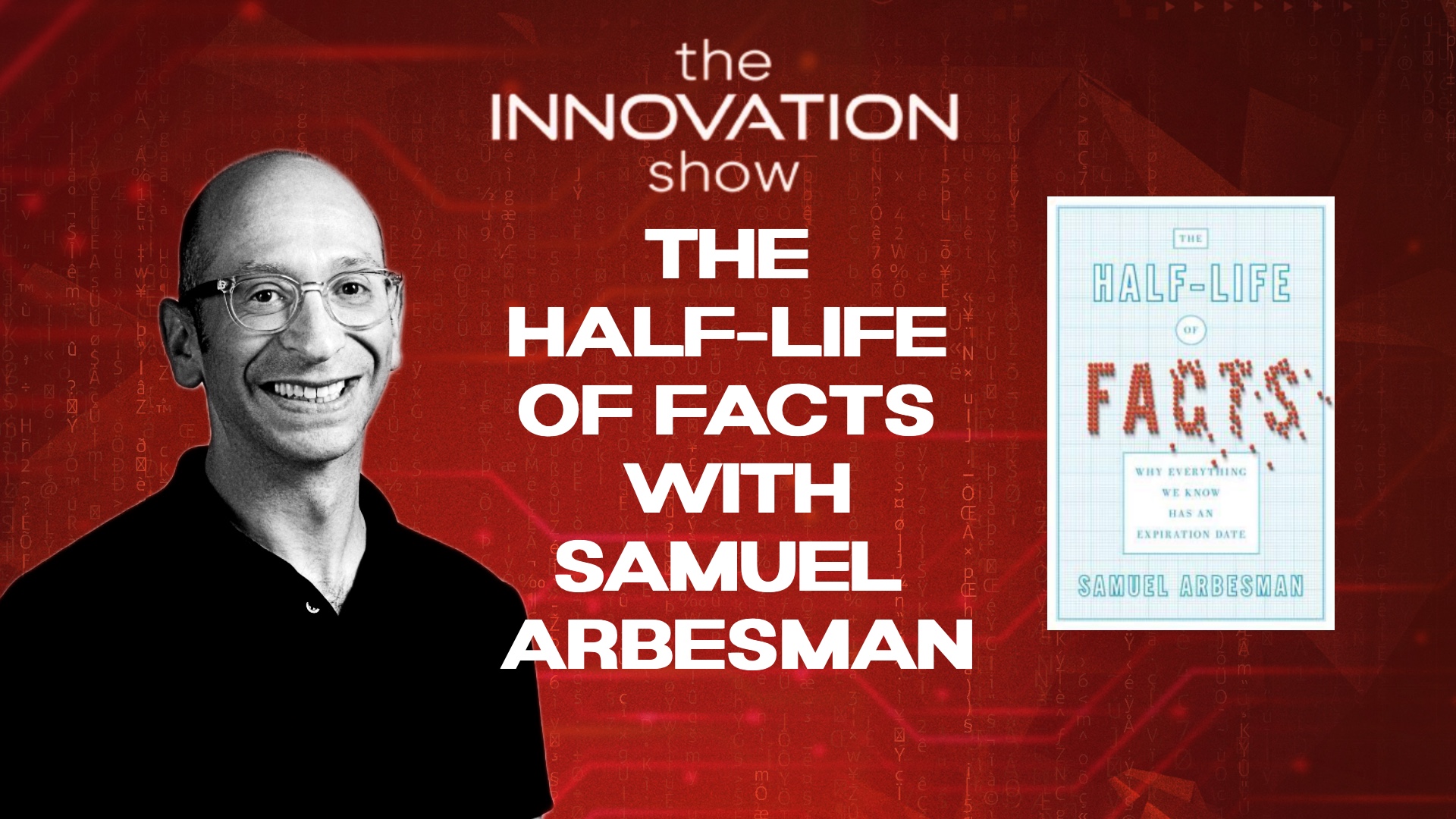 Half-Life of Facts Samuel Arbesman