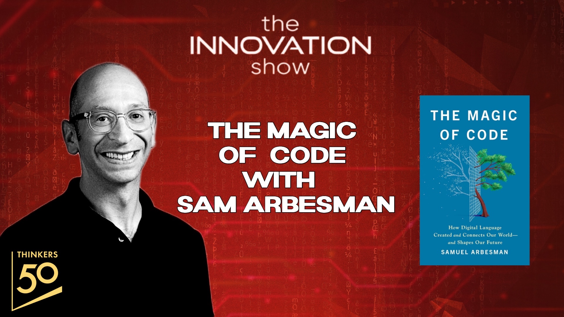 Samuel Arbesman and Aidan McCullen discuss The Magic of Code, AI, artificial life, and the simulation hypothesis on The Innovation Show