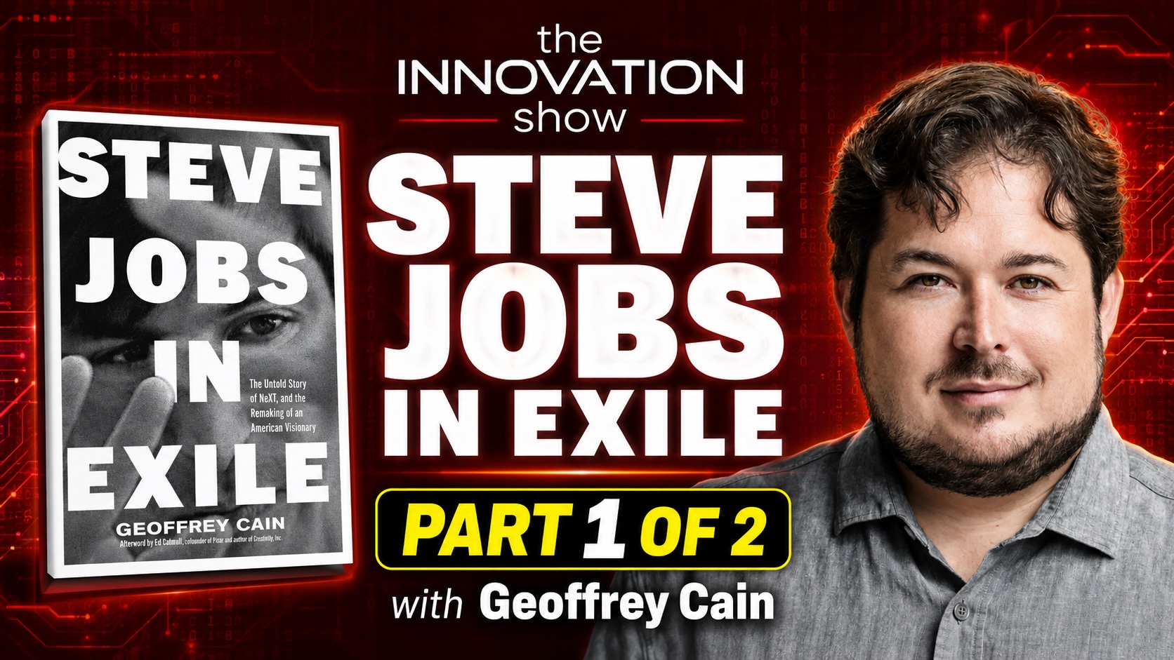 Geoffrey Cain discusses Steve Jobs in Exile, part 1 of 2, on The Innovation Show with Aidan McCullen — book cover and author photo