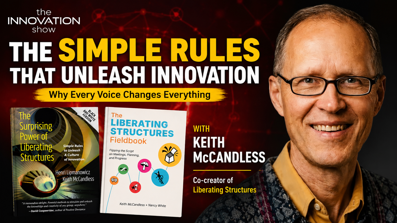 Keith McCandless, co-author of The Surprising Power of Liberating Structures, explains liberating structures on The Innovation Show with Aidan McCullen.